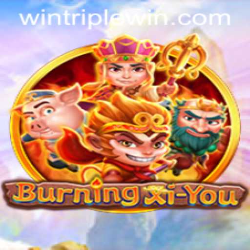 BurningXiYou: An Epic Journey Fueled by TripleWin Excitement