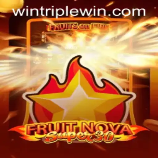Discover the Thrills of FruitrNovaSupe30: A Triplewin Adventure
